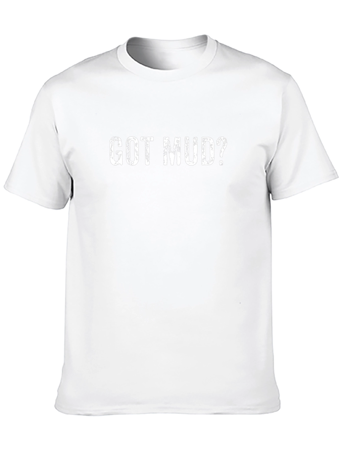 Got Mud? Black Graphic T-Shirt for Mudding Enthusiasts